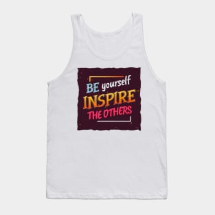 Be your self inspite the others Tank Top